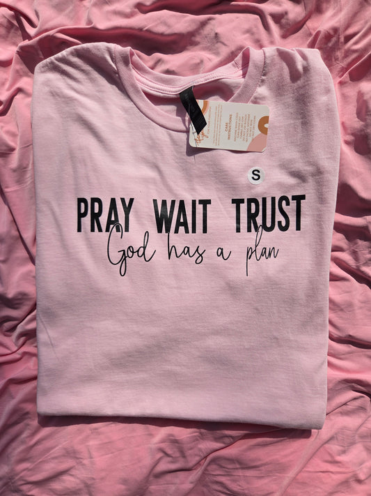 Pray, Wait, Trust - Tee